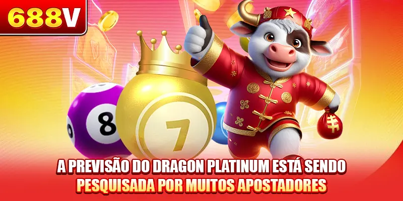 A previsão do Dragon Platinum está sendo pesquisada por muitos apostadores
