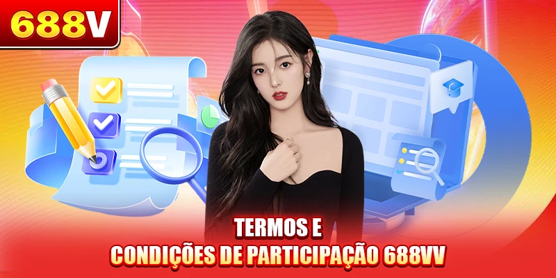 Termos e condições de participação 688V