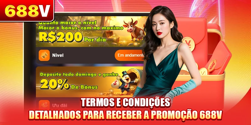 Termos e condições detalhados para receber a promoção 688V